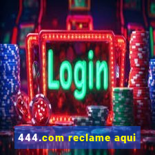 444.com reclame aqui